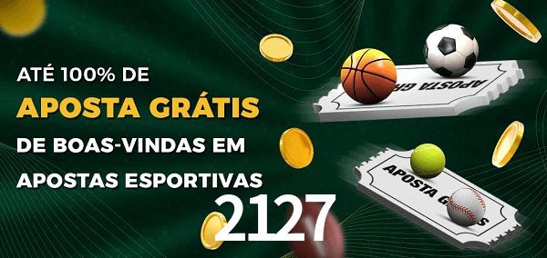 2127 Ate 100% de Aposta Gratis